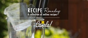 Canola oil recipe roundup